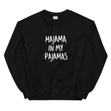 Load image into Gallery viewer, MAJAMA IN MY PAJAMAS SWEATSHIRT