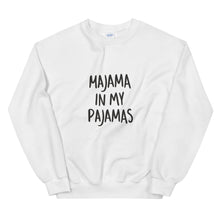 Load image into Gallery viewer, MAJAMA IN MY PAJAMAS SWEATSHIRT