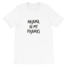 Load image into Gallery viewer, MAJAMA IN MY PAJAMAS TEE