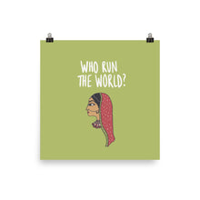 Load image into Gallery viewer, WHO RUN THE WORLD POSTER