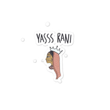 Load image into Gallery viewer, YASSS RANI STICKER