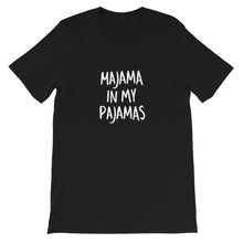 Load image into Gallery viewer, MAJAMA IN MY PAJAMAS TEE