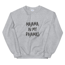 Load image into Gallery viewer, MAJAMA IN MY PAJAMAS SWEATSHIRT