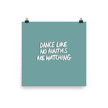 Load image into Gallery viewer, DANCE NO AUNTIES POSTER