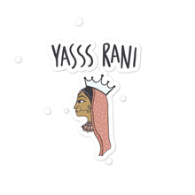 Load image into Gallery viewer, YASSS RANI STICKER