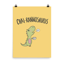 Load image into Gallery viewer, CHAI-RANNOSAURUS POSTER