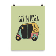 Load image into Gallery viewer, GET IN LOSER POSTER