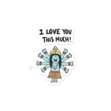Load image into Gallery viewer, I LOVE YOU THIS MUCH STICKER