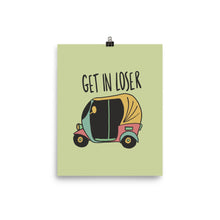 Load image into Gallery viewer, GET IN LOSER POSTER