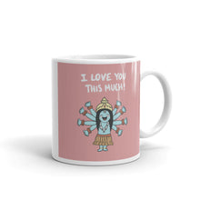 Load image into Gallery viewer, I LOVE YOU THIS MUCH MUG