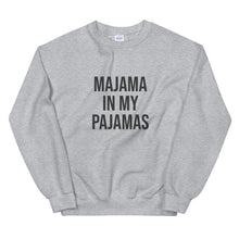 Load image into Gallery viewer, MAJAMA IN MY PAJAMA SWEATSHIRT