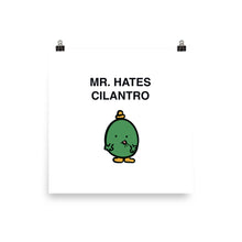 Load image into Gallery viewer, MR HATES CILANTRO POSTER