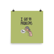 Load image into Gallery viewer, 99 PROBLEMS POSTER