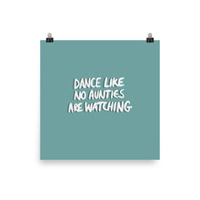 Load image into Gallery viewer, DANCE NO AUNTIES POSTER