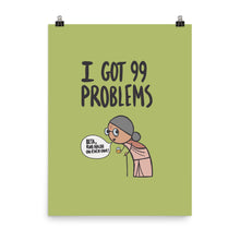Load image into Gallery viewer, 99 PROBLEMS POSTER