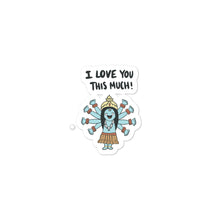 Load image into Gallery viewer, I LOVE YOU THIS MUCH STICKER