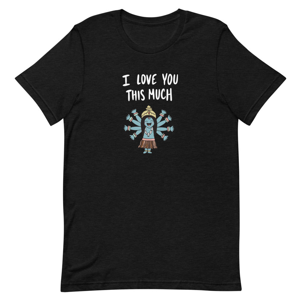I LOVE YOU THIS MUCH TEE